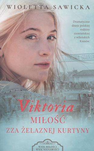 Sawicka Wioletta - Viktoria : miłość zza żelaznej kurtyny