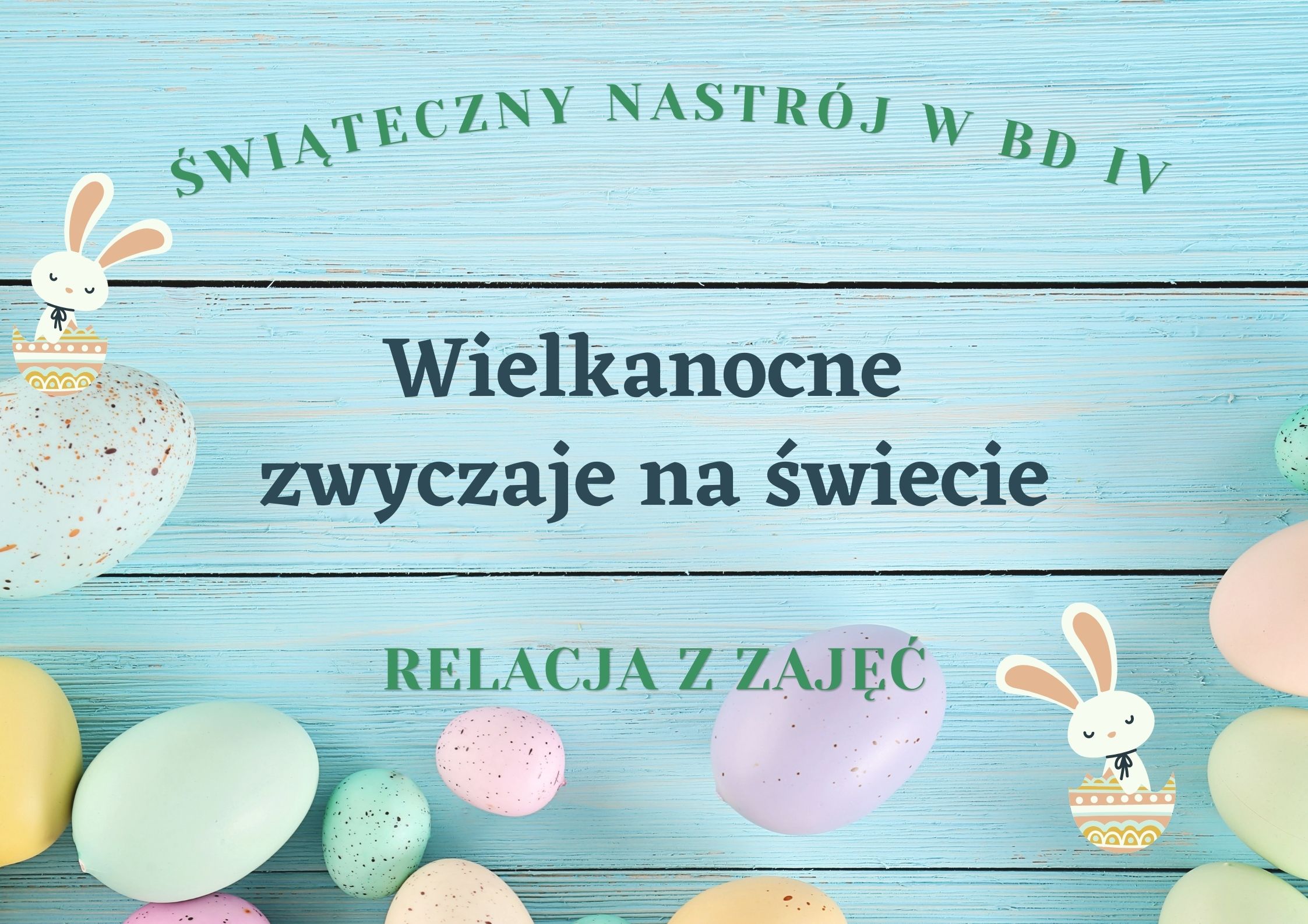 Read more about the article WIELKANOCNE ZWYCZAJE NA ŚWIECIE – relacja z zajęć.