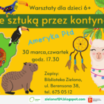 Warsztaty Ze sztuką przez kontynenty w Bibliotece Zielonej.
