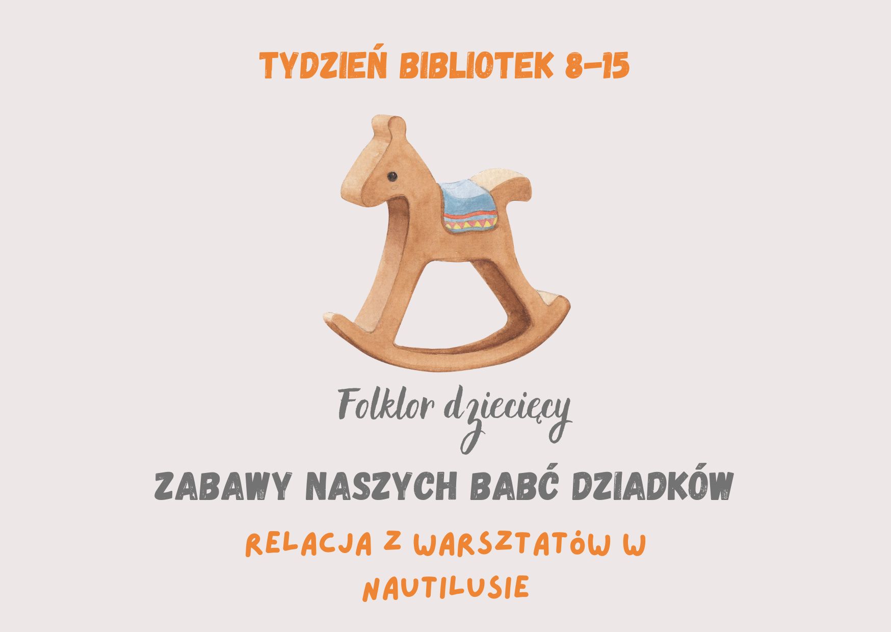 Read more about the article Folklor dziecięcy – zabawy naszych babć i dziadków. Relacja z warsztatów w Nautilusie