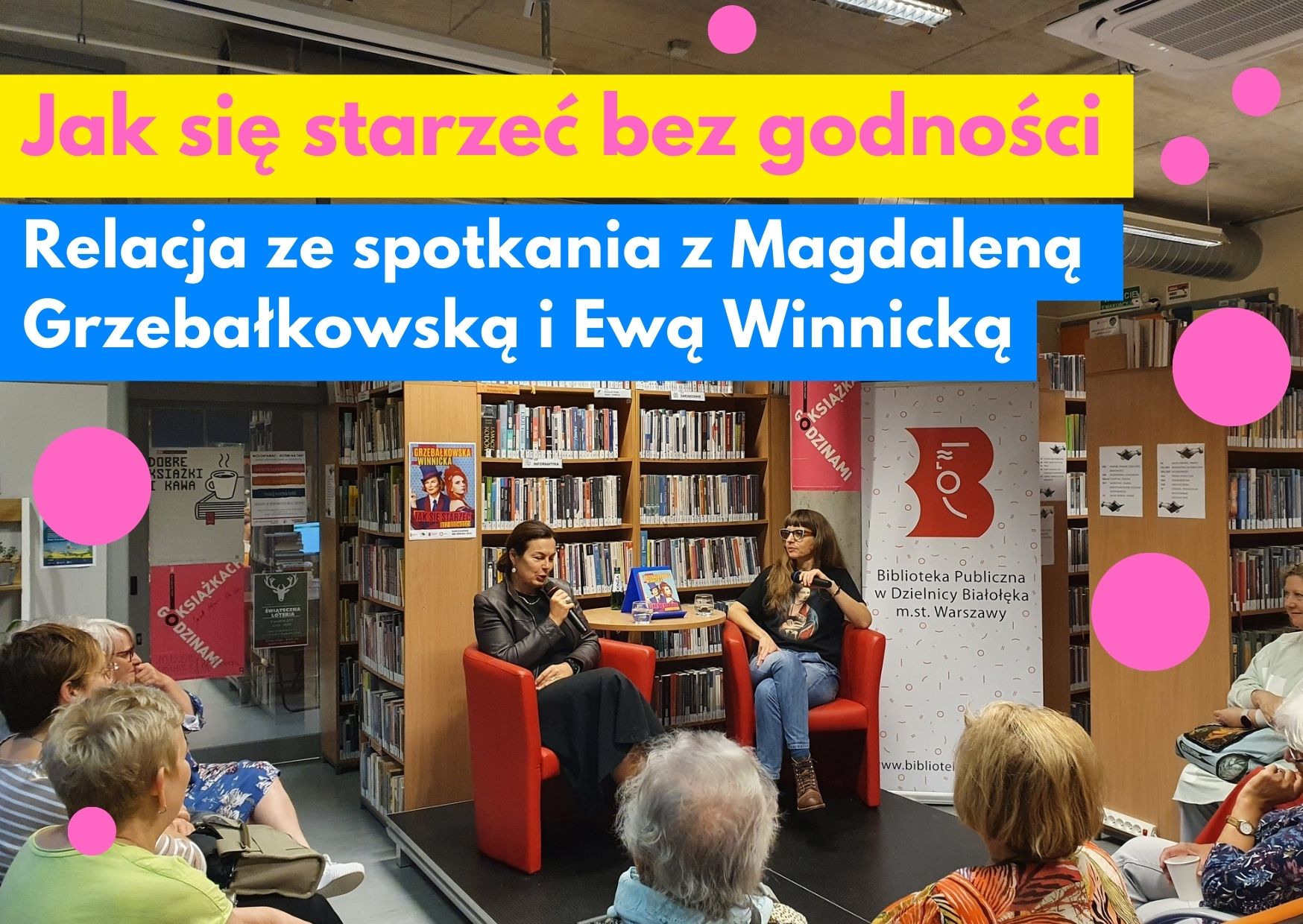 Read more about the article Relacja ze spotkania z Magdaleną Grzebałkowską i Ewą Winnicką