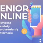 Senior Online. Warsztaty poruszania się w Internecie