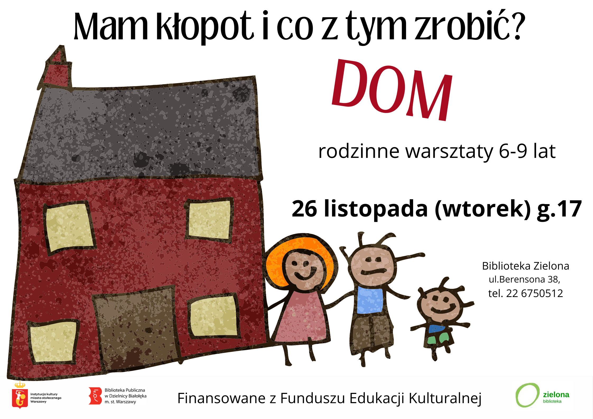 Read more about the article Mam kłopot i co z tym zrobić. Dom. Warsztaty w Bibliotece Zielonej.