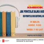 Karol Kmiecik – Jak powstaje bajka i audiobook? Od pomysłu do gotowej historii
